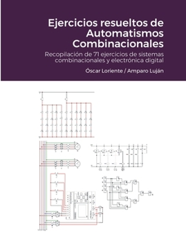 Paperback Ejercicios resueltos de Automatismos Combinacionales: Recopilación de 71 ejercicios de sistemas combinacionales y electrónica digital [Spanish] Book