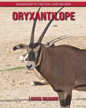 Paperback Oryxantilope: Sagenhafte Fakten und Bilder [German] Book