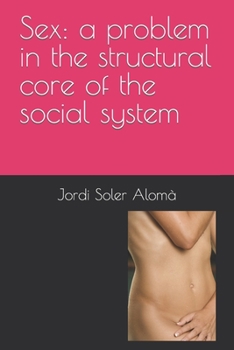 Paperback Sex: a problem in the structural core of the social system Book