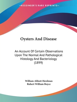 Oysters and Disease: An Account of Certain Observations Upon the Normal and Pathological Histolog