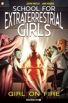 Paperback School for Extraterrestrial Girls #1: Girl on Fire Book