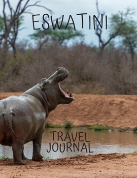 Eswatini Travel Journal: Transparent table and photo slots gift for  world travelers, teachers, new moms and dads, newlyweds, and graduates.