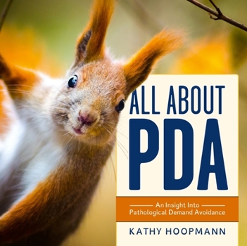 Hardcover All about PDA: An Insight Into Pathological Demand Avoidance Book