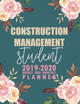 Construction Management Student: 2019-2020 Weekly and Monthly Planner Academic Year with Class Timetable Exam Assignment Schedule Record School College University