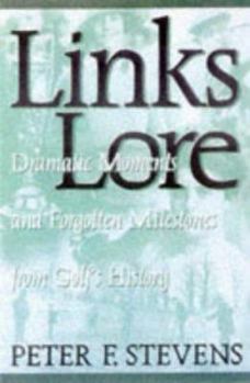 Hardcover Links Lore: Dramatic Moments and Forgotten Milestones from Golf's History Book