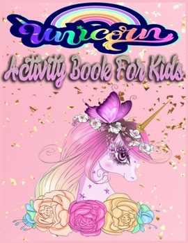 Paperback Unicorn Activity Book for Kids: A children's coloring book and activity pages for 4-8 year old kids. Book