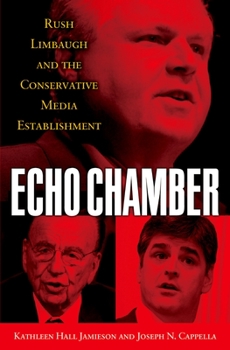 Paperback Echo Chamber: Rush Limbaugh and the Conservative Media Establishment Book