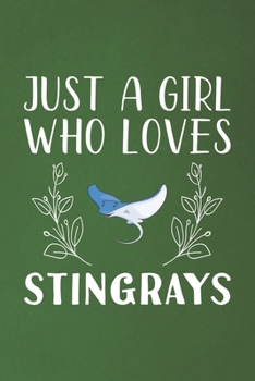 Paperback Just A Girl Who Loves Stingrays: Funny Stingrays Lovers Girl Women Gifts Dot Grid Journal Notebook 6x9 120 Pages Book