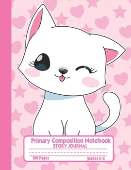 Primary Composition Notebook Story Journal: Cute Kawaii Cat Notebook with Picture Space, 100 Handwriting Practice Pages with Dotted Midlines, Perfect ... Second and Third Grade, Elementary School