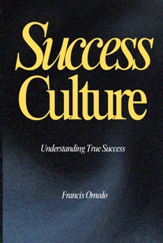 Success Culture: Understanding What True Success is!: Understanding the Biblical Principles for True Success | Kingdom Character & Finding Your True ... | A Gift for leaders, Parents, and Children