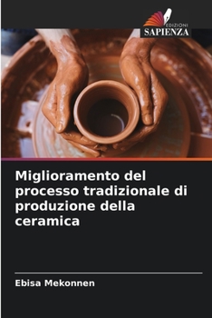 Paperback Miglioramento del processo tradizionale di produzione della ceramica [Italian] Book