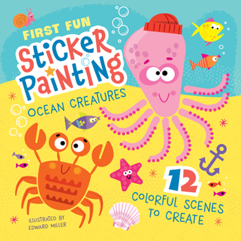 Paperback First Fun Sticker Painting: Ocean Creatures: 12 Colorful Scenes to Create Book