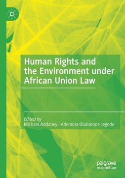 Paperback Human Rights and the Environment Under African Union Law Book