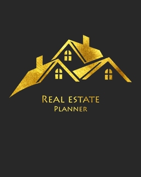 Golden Real Estate Planner: Daily Realtor real estate agent Professional 2020 Planner Golden Black cover Calendar organizer 8x10