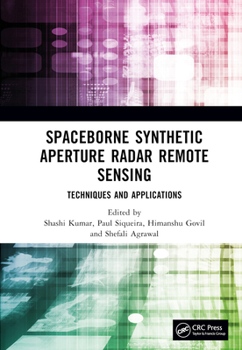 Hardcover Spaceborne Synthetic Aperture Radar Remote Sensing: Techniques and Applications Book