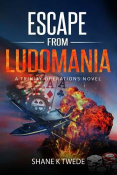 Paperback Escape from Ludomania: A Trinity Operations Novel Book