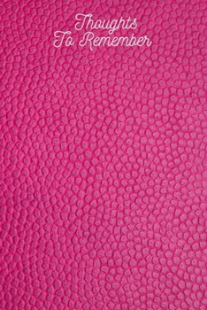 Paperback Thoughts To Remember Journal: 6"x 9" Diary, Notebook, 200 Blank Pages Book