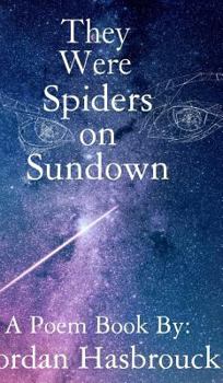 Hardcover They Were Spiders on Sundown: A Poem Book