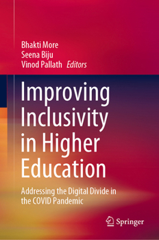 Hardcover Improving Inclusivity in Higher Education: Addressing the Digital Divide in the Covid Pandemic Book
