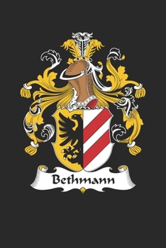 Bethmann: Bethmann Coat of Arms and Family Crest Notebook Journal (6 x 9 - 100 pages)