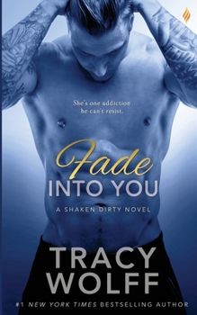 Fade Into You - Book #3 of the Shaken Dirty
