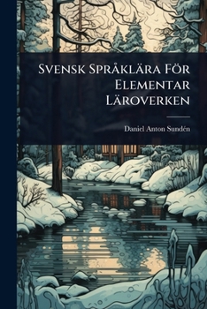 Svensk SprÃ klära För Elementar Läroverken (Swedish Edition)