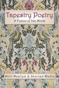 Paperback Tapestry Poetry: A Fusion of Two Minds in an Innovative Genre of Poetry Book