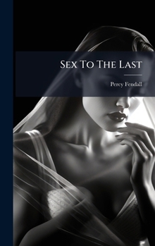 Hardcover Sex To The Last Book