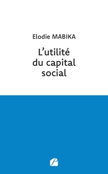 Paperback L'utilité du capital social: Étude de droit français [French] Book