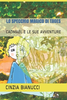 Paperback Lo Specchio Magico Di Tages: Cadmael E Le Sue Avventure [Italian] Book