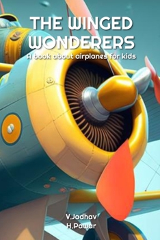 Paperback The Winged Wonderers: A book about airplanes for kids Book