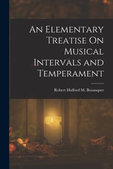 Paperback An Elementary Treatise On Musical Intervals and Temperament Book