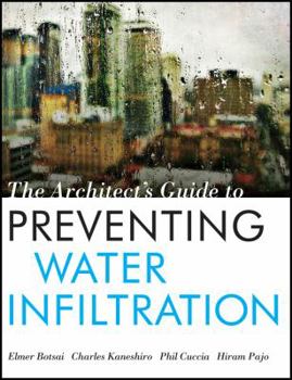 Hardcover The Architect's Guide to Preventing Water Infiltration Book