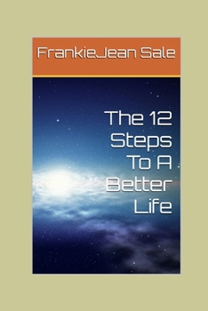 Paperback The 12 Steps To A Better Life Book