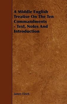 Paperback A Middle English Treatise on the Ten Commandments - Text, Notes and Introduction Book