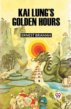 Paperback Kai Lung's Golden Hours Book