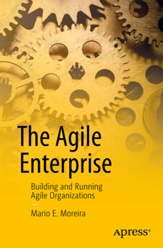 Paperback The Agile Enterprise: Building and Running Agile Organizations Book