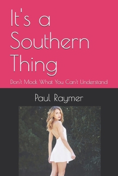 Paperback It's a Southern Thing: Don't Mock What You Can't Understand Book