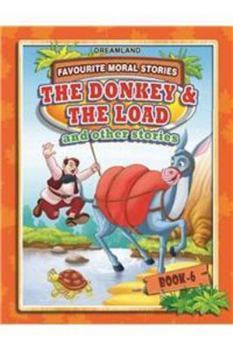 Paperback Donkey and the Load: Favourite Moral Stories [May 01, 2012] Chawla, Aman Book