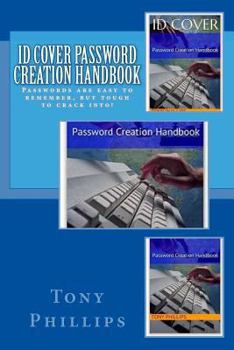 Paperback ID Cover Password Creation Handbook: Passwords are easy to remember but tough to crack Book
