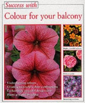 Paperback Success With: Colour for Your Balcony (Success with Gardening) Book