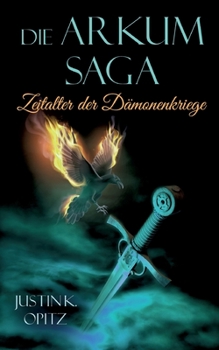 Paperback Die Arkum Saga: Zeitalter der Dämonenkriege [German] Book