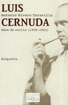 Paperback Luis Cernuda: Años de exilio (1938-1963) (Tiempo de memorias / Time for Memories) (Spanish Edition) [Spanish] Book