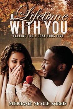 A Lifetime With You - Book #5 of the Falling for a Rose