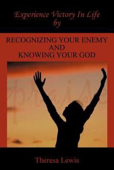 Paperback Experience Victory In Life By Recognizing Your Enemy And Knowing Your God Book