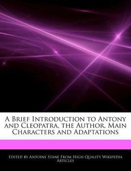 A Brief Introduction to Antony and Cleopatra, the Author, Main Characters and Adaptations