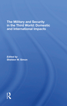 Hardcover The Military and Security in the Third World: Domestic and International Impacts Book