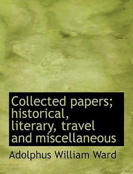 Paperback Collected Papers; Historical, Literary, Travel and Miscellaneous Book