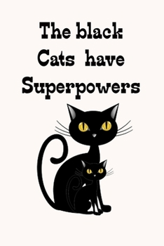 Paperback The black cats have super powers: the black cats have super powers Book