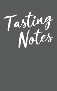 Paperback Tasting Notes: A Wine Lovers Journal and Log Book with Stylish Black and White Hand Lettering Cover Design Book